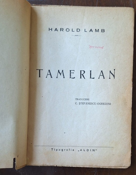 Harold Lamb &ndash; &bdquo;Tamerlan&rdquo;, Aldin București 1945 &ndash; broșat &ndash; ediție veche