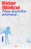 Noua dezordine amoroasa - Pascal Bruckner, Alain Finkielkraut, 2021