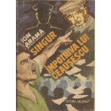 Singur Impotriva lui Ceausescu