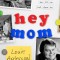 Hey Mom: Stories for My Mother, But You Can Read Them Too