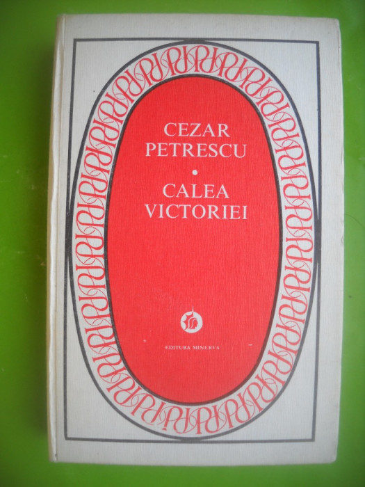 HOPCT CALEA VICTORIEI /CEZAR PETRESCU -EDIT MINERVA 1982 -LEGATA -382 PAGINI