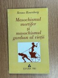 Psihanaliza | Psihoterapie | Benno Rosenberg - Masochismul mortifer si masochismul gardian al vietii