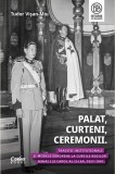 Palat Curteni Ceremonii Tudor Visan-Miu Istoria Monarhiei Romania Paperback