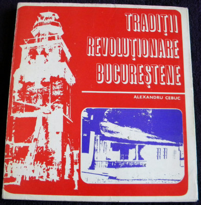 Traditii revolutionare bucurestene - album ilustrat cladiri PCR, propaganda foto