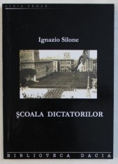 SCOALA DICTATORILOR de IGNAZIO SILONE , 2005