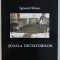 SCOALA DICTATORILOR de IGNAZIO SILONE , 2005