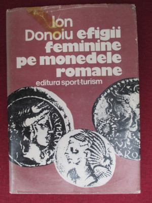 Efigii feminine pe monedele romane-Ion Donoiu foto