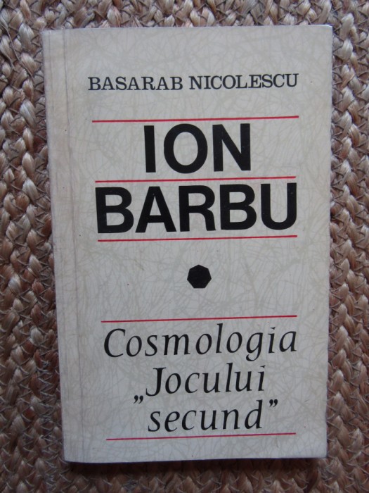 Basarad Nicolescu - Ion Barbu. Cosmologia Jocului secund