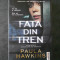 PAULA HAWKINS - FATA DIN TREN