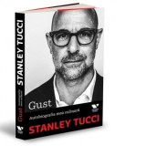 Gust. Autobiografia mea culinara - Stanley Tucci, Adina Avramescu