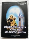 ISTORIA COMUNITĂȚII CATOLICE DIN JUDEȚUL V&Acirc;LCEA - CORNELIU TAMAȘ, EMILIAN VALENTIN FR&Acirc;NCU