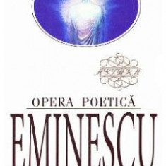 Opera poetica - Mihai Eminescu