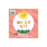 Why Is It Hot?: Weather with the Very Hungry Caterpillar
