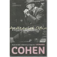 Halleluja: Rock &amp; Roll, Izbavirea Si Viata Lui Leonard Cohen - Liel Leibovitz