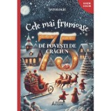 Cele mai Frumoase 75 de Povesti de Craciun. Antologie Ilustrata color (format A4)