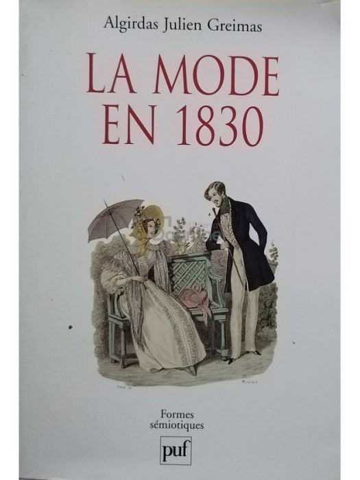 Algirdas Julien Greimas - La mode en 1830 (Editia: 2000)