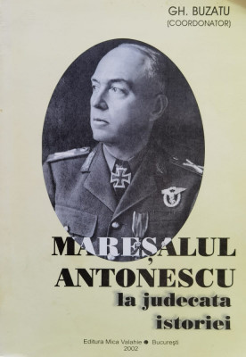 Maresalul Antonescu la judecata istoriei foto