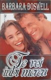 TE VEI IUBI MEREU-BARBARA BOSWELL-243405