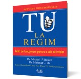 TU. La regim. Ghid de func&Aring;&pound;ionare pentru o talie de invidiat - Dr Michael F Roizen Dr Mehmet C Oz - Editura Curtea Veche