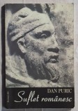 Suflet romanesc - Dan Puric Contine dedicatie si semnatura autorului