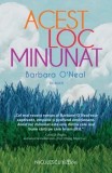 Cumpara ieftin Acest loc minunat/Barbara O&#039;Neal