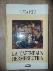 La cafeneaua hermeneutica- Luca Pitu