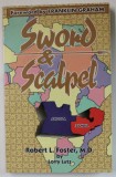 SWORD AND SCALPEL by ROBERT L. FOSTER , 1997, PREZINTA URME DE UZURA