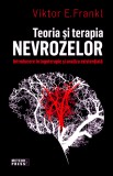 Teoria și terapia nevrozelor - Viktor E Frankl - Editura Meteor Press