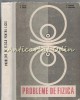 Probleme de Fizica: Maican, Tanase, Negulescu, Atanasiu - Editura Didactica, 1969, Bucuresti - Carte Fizica