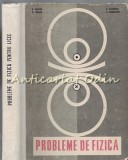 Cumpara ieftin Probleme de Fizica: Maican, Tanase, Negulescu, Atanasiu - Editura Didactica, 1969, Bucuresti - Carte Fizica