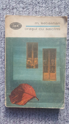 Orasul cu salcami, M. Sebastian, roman 1969, BPT foto