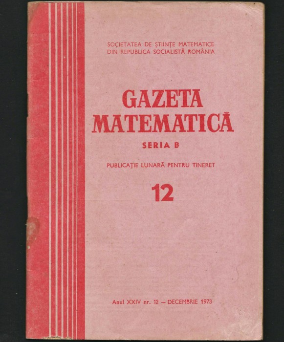 GAZETA MATEMATICĂ - REVISTA SERIA B - ANUL XXIV, NR. 12 - DECEMBRIE, 1973