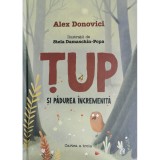 TUP si padurea incremenita &ndash; Alex Donovici