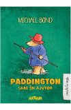 Paddington 3: Paddington Sare In Ajutor, Michael Bond - Editura Art