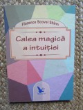 Calea Magica a Intuitiei - Florence Scovel Shinn - Spiritualitate, Ezoterism, Dezvoltare Personala - Sublinieri