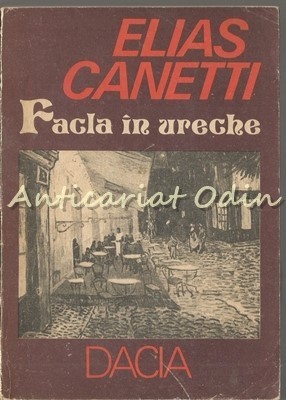 Facla In Ureche - Elias Canetti foto