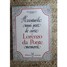 AVENTURILE UNUI POET DE CURTE. MEMORII-LORENZO DA PONTE