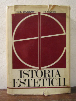 Istoria esteticii - Katharine Everett Gilbert, Helmut Kuhn foto