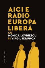 Aici e Radio Europa Libera - Humanitas