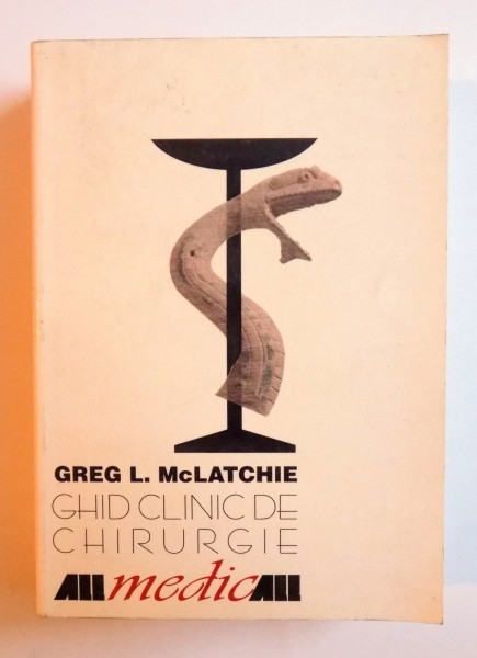 GHID CLINIC DE CHIRURGIE de GREG L. McLATCHIE