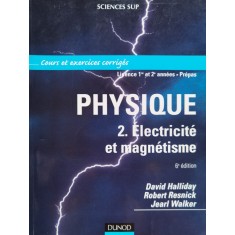 Physique 2. Electricite Et Magnetisme 6e Edition - David Halliday , B1086