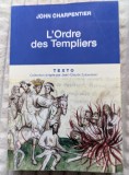 John Charpentier, L'ordre des templiers