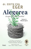 Cumpara ieftin Alegerea. Acceptă cu bucurie posibilul - Dr.Edith Eva Eger, Trei