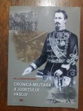 Cronica militara a judetului Vaslui - Col. Constantin Chiper / R6P2S