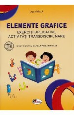 Elemente grafice - Clasa pregatitoare - Caiet - Olga Piriiala
