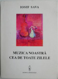 Muzica noastra cea de toate zilele &ndash; Iosif Sava