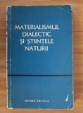 Materialismul dialectic si stiintele naturii vol. IX