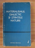 Materialismul dialectic si stiintele naturii vol. IX