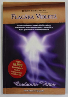 FLACARA VIOLETA de TEODOR VASILE , O TERAPIE COMPLEMENTARA INTEGRATIV - HOLISTICA , 2007 foto