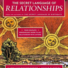 The Secret Language of Relationships: Your Complete Personality Guide to Any Relationship with Anyone